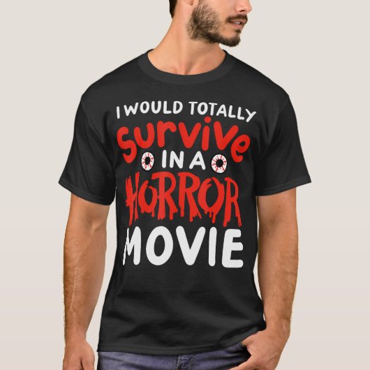 Horror Movie Funny, dass ich völlig überleben könn T-Shirt (Vorderseite)