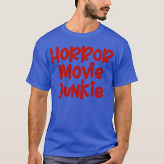 Horror Movie Junkie Freunde T-Shirt
