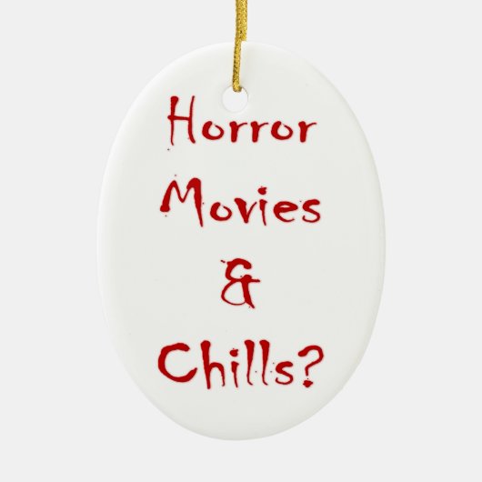 Horror Movies & Chills? Keramik Ornament (Vorne)