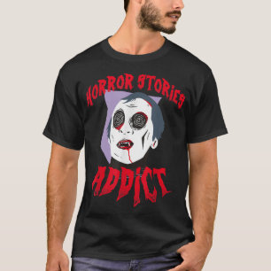 Horror Stories Beängstigend Movies Addicdict Hallo T-Shirt