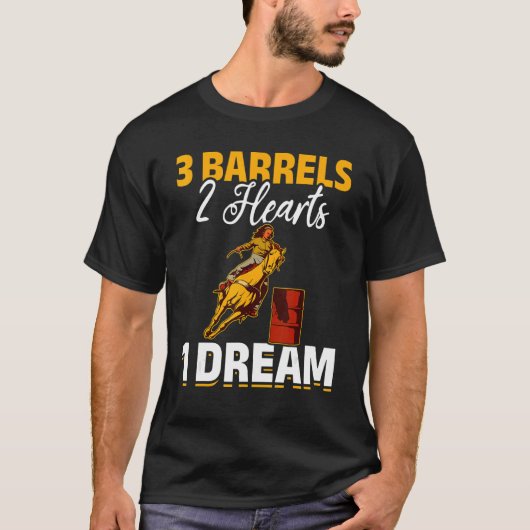 Horse Barrel Racing 3 Barrels 2 Hearts 1 Dream T-Shirt (Vorderseite)