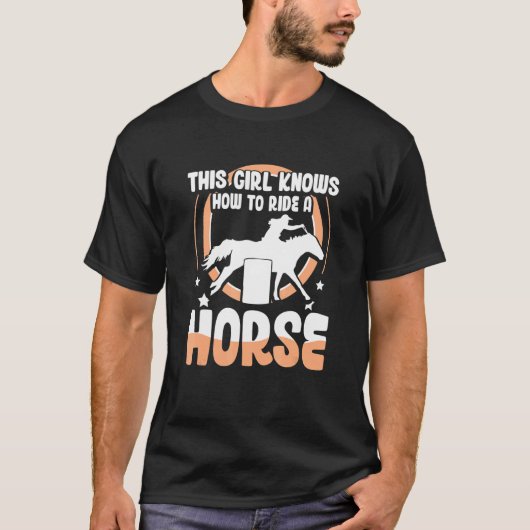 Horse Barrel Racing this girl knows how to ride a T-Shirt (Vorderseite)