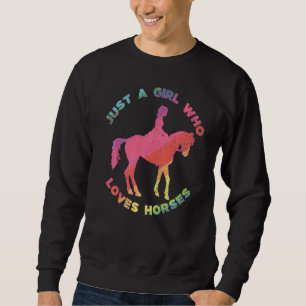 Horse Just A Girl Who Loves Horseback Riding Eques Sweatshirt