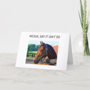 HORSE SAYS "NEIGH SAY IT ISN'T SO THAT YOU ARE 40" KARTE