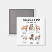 Horse Things I Do In My Leisure Time  Magnet (Vorderseite/Rückseite)