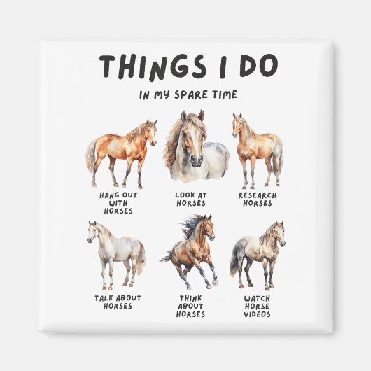 Horse Things I Do In My Leisure Time  Magnet (Vorne)