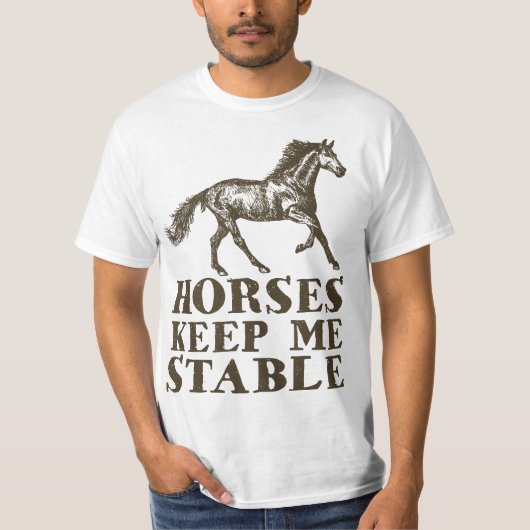 Horses Keep Me Stable Horse Riding Lover Gift  T-Shirt (Vorderseite)