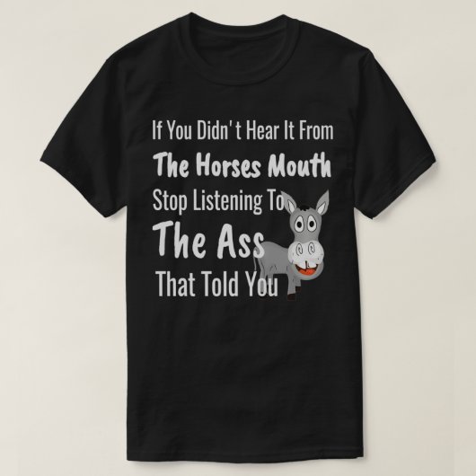 Horses Mouth Funny Donkey Gossip Sprichwort T-Shirt (Design vorne)