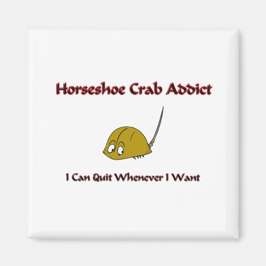 Horseshoe Crab Addict Magnet (Vorne)