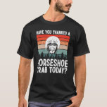 Horseshoe Crab Old Crab Species Ocean Science Ent T-Shirt<br><div class="desc">Horseshoe Crab Old Crab Species Ocean Science Enthusiast.</div>