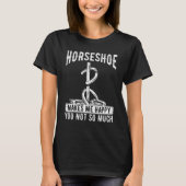 Horseshoe Pitching Game makes me happy Tosser Thro T-Shirt (Vorderseite)