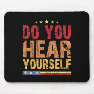 Hörst du dich selbst? Funny Mousepad
