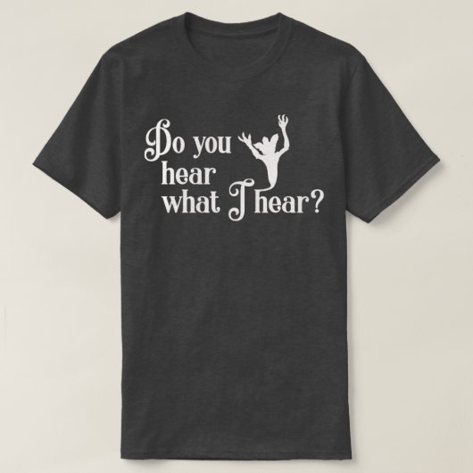 Hörst du, was ich höre? T-Shirt (Design vorne)