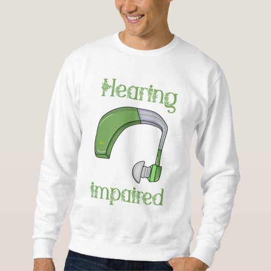 Hörstörungen Sweatshirt (Vorderseite)