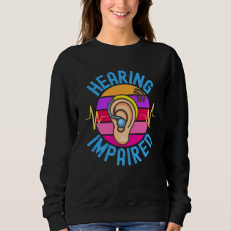 Hörstörungen Sweatshirt