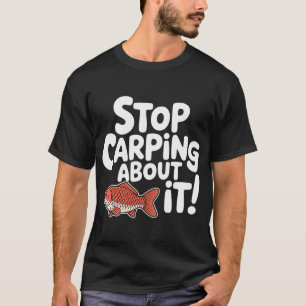 Hört auf, darüber zu meckern! Lustiger Karpfenfisc T-Shirt