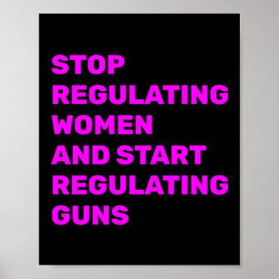 Hört auf, Frauen zu regulieren, und fangt an, Waff Poster