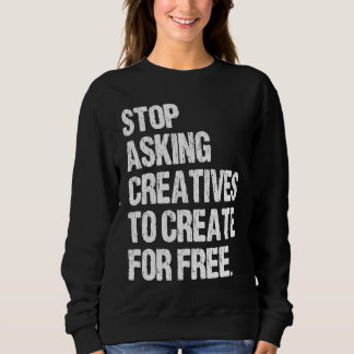 Hört auf, Kreative zu bitten, kostenlos für Vintag Sweatshirt