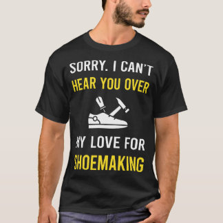 Hört euch Shoemaker als Shoemaker an T-Shirt