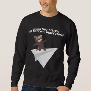 Hört sich nicht zu oder folgt den Anweisungen - Ra Sweatshirt