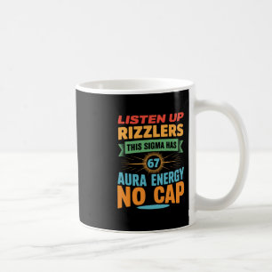 Hört zu, Rizzlers, dieses Sigma hat 67 Aura-Energi Kaffeetasse