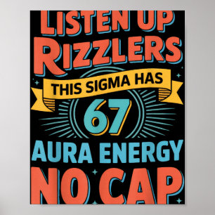 Hört zu, Rizzlers, dieses Sigma hat 67 Aura-Energi Poster