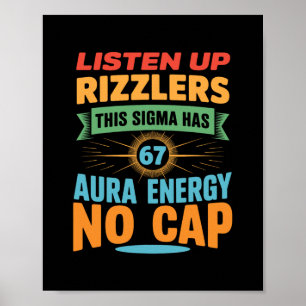 Hört zu, Rizzlers, dieses Sigma hat 67 Aura-Energi Poster