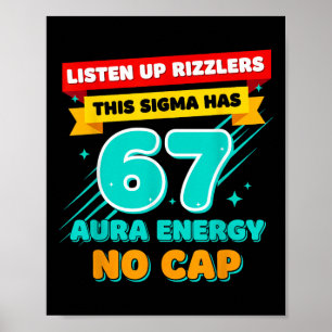 Hört zu, Rizzlers, dieses Sigma hat 67 Aura-Energi Poster