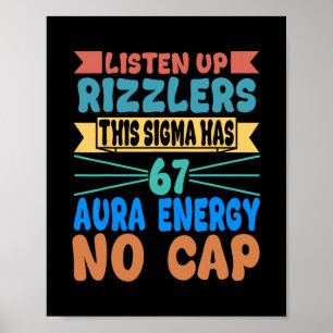 Hört zu, Rizzlers, dieses Sigma hat 67 Aura-Energi Poster