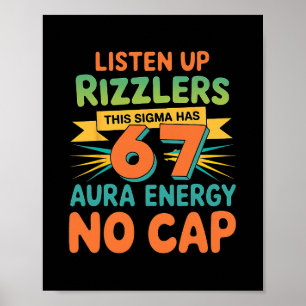 Hört zu, Rizzlers, dieses Sigma hat 67 Aura-Energi Poster