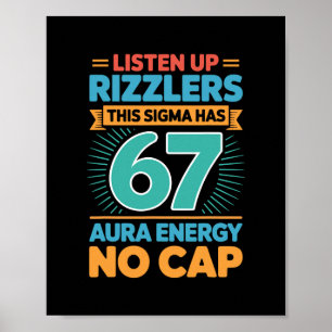 Hört zu, Rizzlers, dieses Sigma hat 67 Aura-Energi Poster