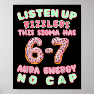 Hört zu, Rizzlers, dieses Sigma hat 67 Aura-Energi Poster