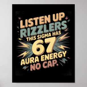 Hört zu, Rizzlers, dieses Sigma hat 67 Aura-Energi Poster