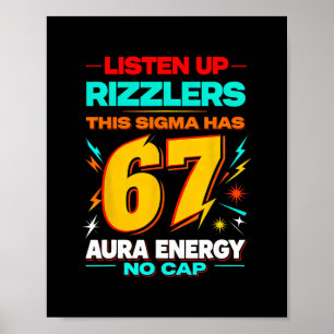 Hört zu, Rizzlers, dieses Sigma hat 67 Aura-Energi Poster