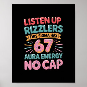 Hört zu, Rizzlers, dieses Sigma hat 67 Aura-Energi Poster