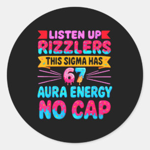 Hört zu, Rizzlers, dieses Sigma hat 67 Aura-Energi Runder Aufkleber