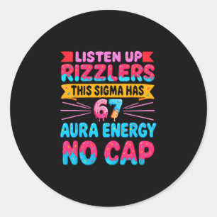 Hört zu, Rizzlers, dieses Sigma hat 67 Aura-Energi Runder Aufkleber