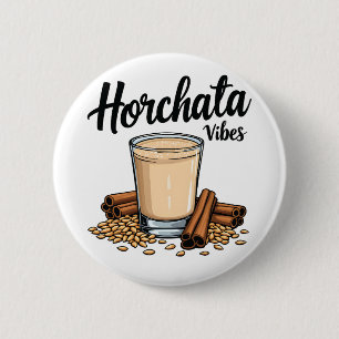 Hortacha Vibes Spanish Mexican Drink Lovers Button