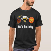 Hose Bee Lion Funny, der lügt T-Shirt (Vorderseite)