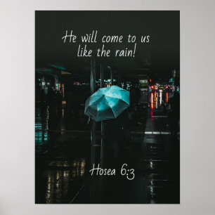 Hosea 6:3 Er wird zu uns kommen wie der Regen! Bib Poster