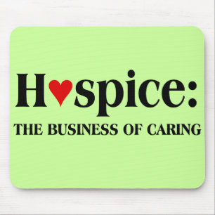 Hospice ist im Geschäft, für andere kümmern Mousepad
