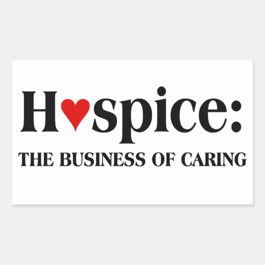 Hospice ist im Geschäft, für andere kümmern Rechteckiger Aufkleber (Vorderseite)