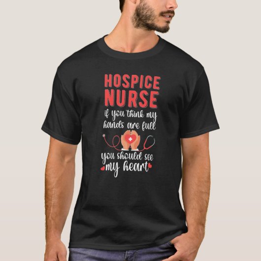 Hospice Nurse See My Heart Hospice Nursing   T-Shirt (Vorderseite)