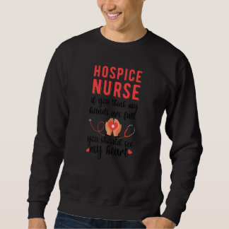 Hospice Nurse Sehen Sie meine Herzkrankenhausnahru Sweatshirt