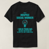 Hospice Social Worker T Shirt - I Löse Probleme G (Design vorne)