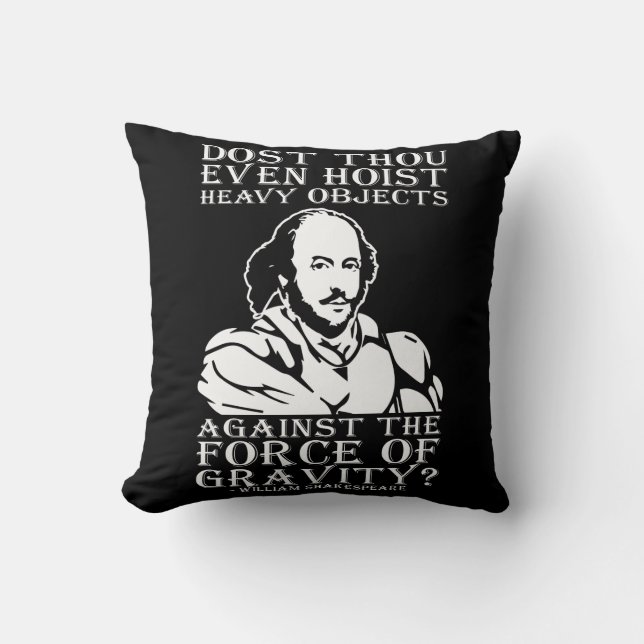 Host du sogar schwere Objekte? - Shakespeare Kissen (Vorderseite)