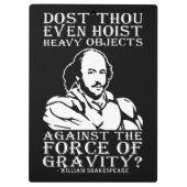Host du sogar schwere Objekte? - Shakespeare Klemmbrett (Rückseite)