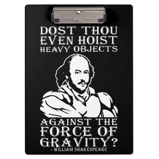 Host du sogar schwere Objekte? - Shakespeare Klemmbrett (Vorderseite)