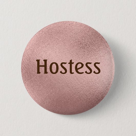 Hostess Rose Gold Brautparty Geschenke Hochzeit Button (Vorderseite)