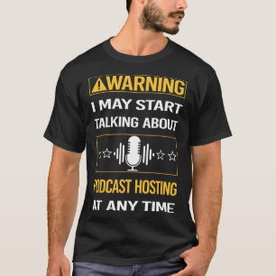 Hosting von lustigen Warning Podcast T-Shirt
